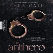 Cover of The Antihero by Cate, Sara