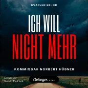 Cover of Kommissar Norbert Hübner ermittelt 2. ICH WILL NICHT MEHR by Edhor, Svarlen