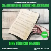 Cover von Eine tödliche Melodie (Die Abenteuer des jungen Sherlock Holmes, Folge 9) von Held, Eduard