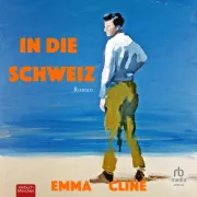 Cover of In die Schweiz by Cline, Emma