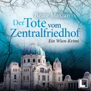 Cover von Der Tote vom Zentralfriedhof: Ein Wien-Krimi von Maxian, Beate