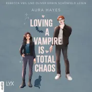Cover of Loving A Vampire Is Total Chaos - Total Chaos, Teil 1 by Hayes, Aura