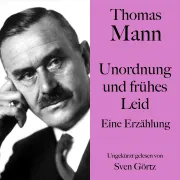 Cover von Thomas Mann: Unordnung und frühes Leid von Mann, Thomas