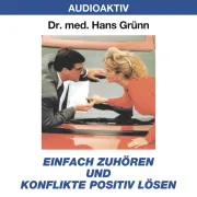 Cover von Einfach zuhören und Konflikte positiv lösen von Grünn, Dr. Hans