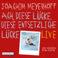 Ach, diese Lücke, diese entsetzliche Lücke. Live