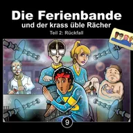 Folge 9: Die Ferienbande und der krass üble Rächer - Rückfall, Teil 2