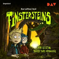 Die Finstersteins – Teil 3: Den Letzten beißt das Krokodil!