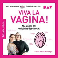 Viva la Vagina! Alles über das weibliche Geschlecht