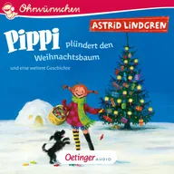 Pippi plündert den Weihnachtsbaum und eine weitere Geschichte