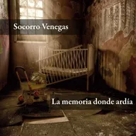 La memoria donde ardía