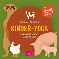 FamilyFlow. Kinder-Yoga. Ein Bauernhof-Mitmach-Abenteuer