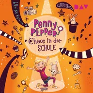 Penny Pepper – Teil 3: Chaos in der Schule