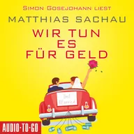 Wir tun es für Geld