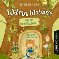 Wilma Walnuss und das kleine Baumhotel - Wilma Walnuss, Teil 1