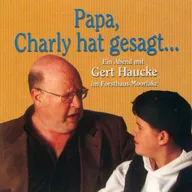 Papa, Charly hat gesagt... - Ein Abend mit Gert Haucke im Forsthaus Moorlake