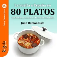 GuíaBurros: La vuelta a España en 80 platos
