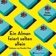 Ein Alman feiert selten allein (ungekürzt)