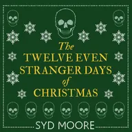The Twelve Even Stranger Days of Christmas