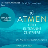 ATMEN - heilt - entspannt - zentriert