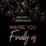 Maybe You Finally Us
