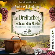 Ein dreifaches Hoch auf den Mörder - Clarissas feines Gespür für Pralinen - Mosel-Krimi, Teil 3