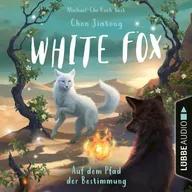 Auf dem Pfad der Bestimmung - White Fox, Teil 3