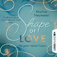 Shape of Love - Mit jeder meiner Fasern