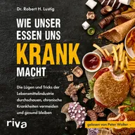 Wie unser Essen uns krank macht