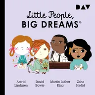 Little People, Big Dreams® – Teil 4: Astrid Lindgren, David Bowie, Martin Luther King, Zaha Hadid