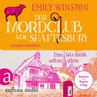 Der Mordclub von Shaftesbury - Eine Tote bleibt selten allein