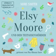 Elsy Moore und der Teetassenmörder