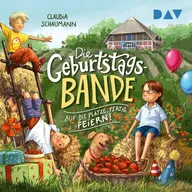 Die Geburtstagsbande – Teil 1: Auf die Plätze, fertig, feiern!