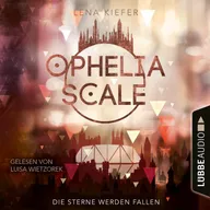 Die Sterne werden fallen - Ophelia Scale, Teil 3