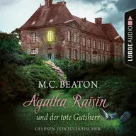 Agatha Raisin und der tote Gutsherr - Agatha Raisin, Teil 10