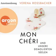 Mon Chéri und unsere demolierten Seelen