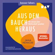 Aus dem Bauch heraus. Wir müssen über Mutterschaft sprechen