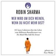 Wer wird um dich weinen, wenn du nicht mehr bist?