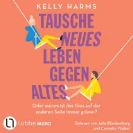 Tausche neues Leben gegen altes - Oder warum ist das Gras auf der anderen Seite immer grüner?