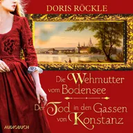 Die Wehmutter vom Bodensee und Der Tod in den Gassen von Konstanz