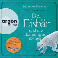 Der Eisbär und die Hoffnung auf morgen