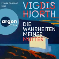 Die Wahrheiten meiner Mutter