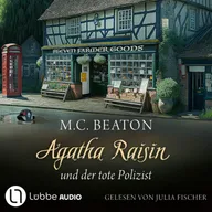 Agatha Raisin und der tote Polizist - Agatha Raisin, Teil 22