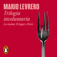 Trilogía involuntaria (La ciudad | El lugar | París)