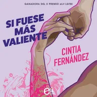Si fuese más valiente