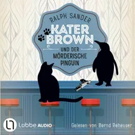 Kater Brown und der mörderische Pinguin - Ein Kater Brown-Krimi, Teil 12