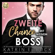 Zweite Chance mit meinem Boss: A Second Chance Billionaire Boss Romance