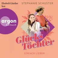 Glückstöchter - Einfach lieben