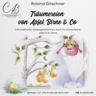 Träumereien von Apfel, Birne & Co