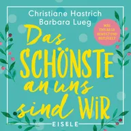 Das Schönste an uns sind wir
