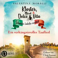 Ein verhängnisvolles Tauflied - Kloster, Mord und Dolce Vita - Schwester Isabella ermittelt, Folge 22